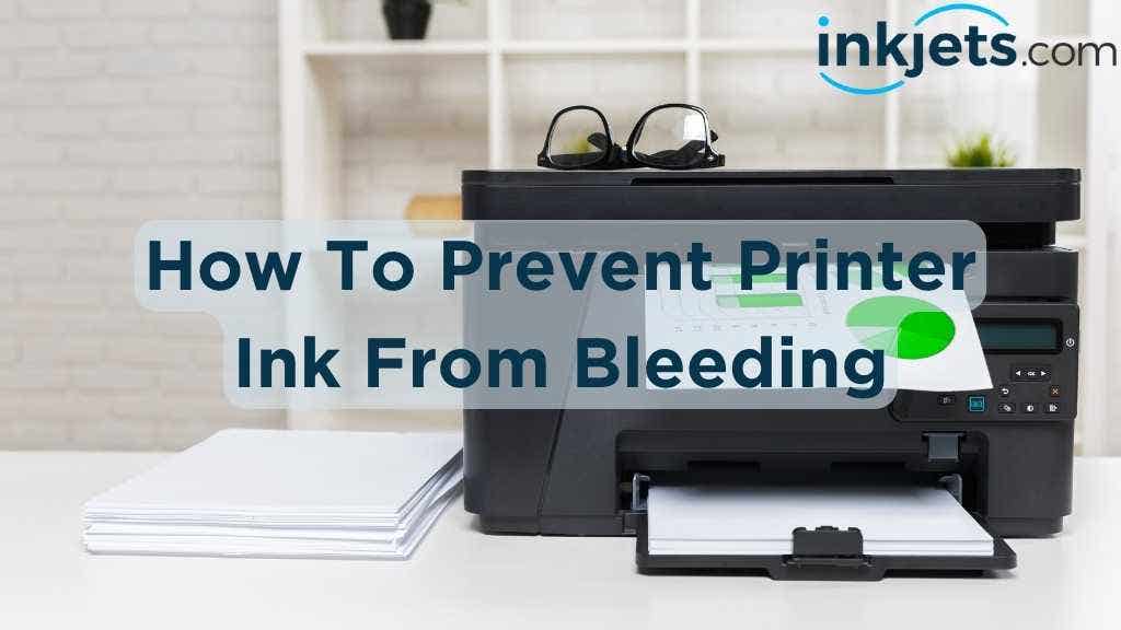 How to prevent printer ink from bleeding