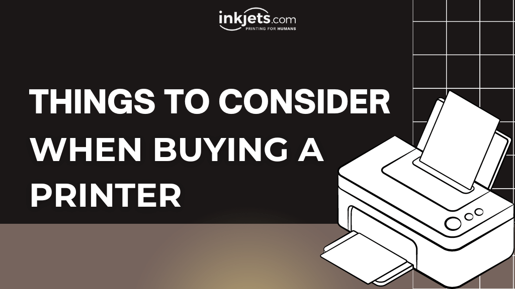 Things to consider when buying a printer