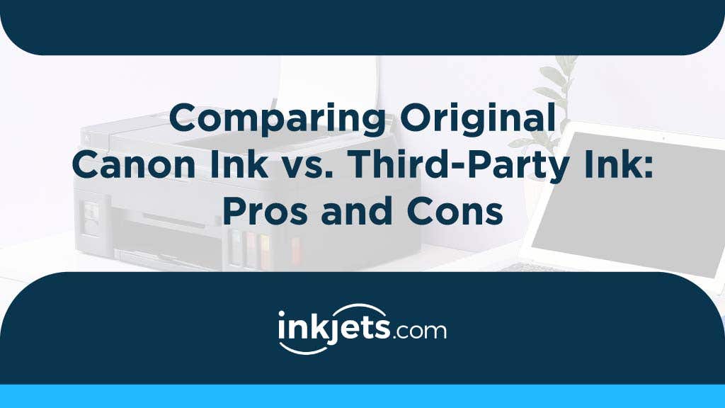 Comparing Original Canon Ink vs. Third-Party Ink