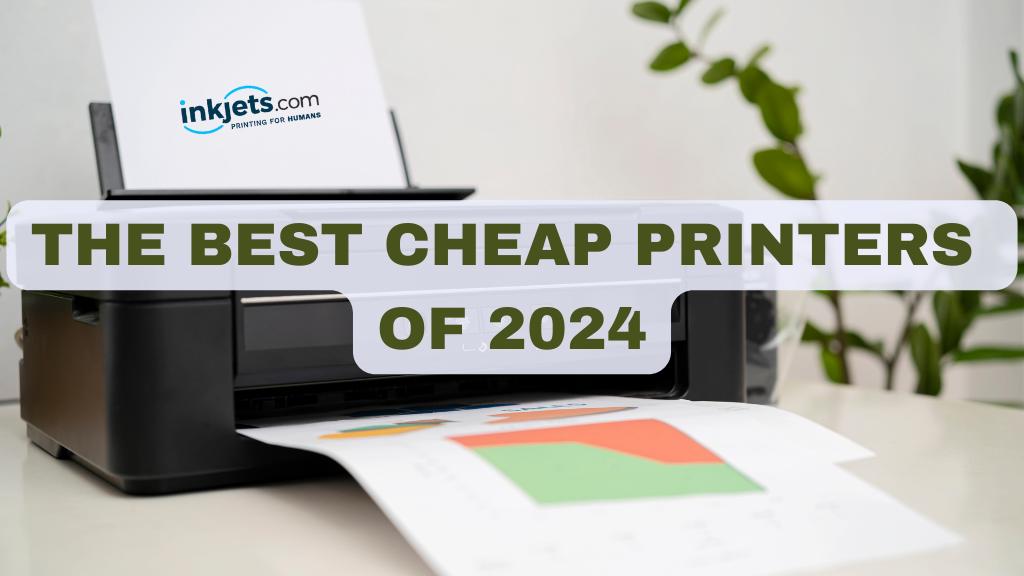 The Best Cheap Printers of 2024