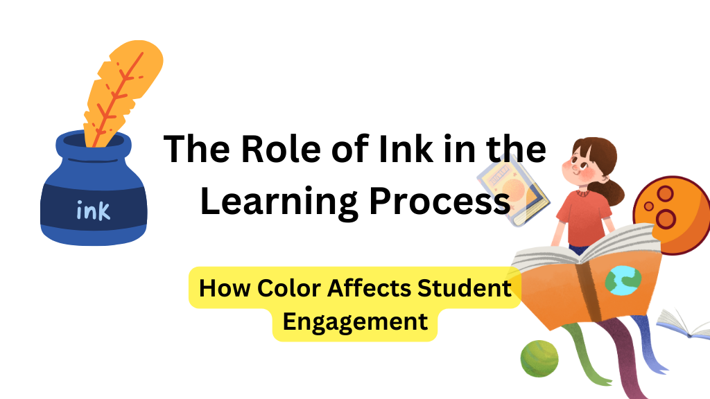 The Role of Ink in the Learning Process: How Color Affects Student Engagement