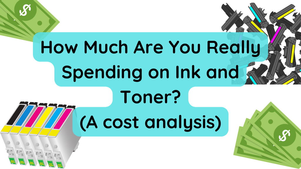 Computer Ink Cost How Much Are You Really Spending on Ink and Toner? – Inkjets.com