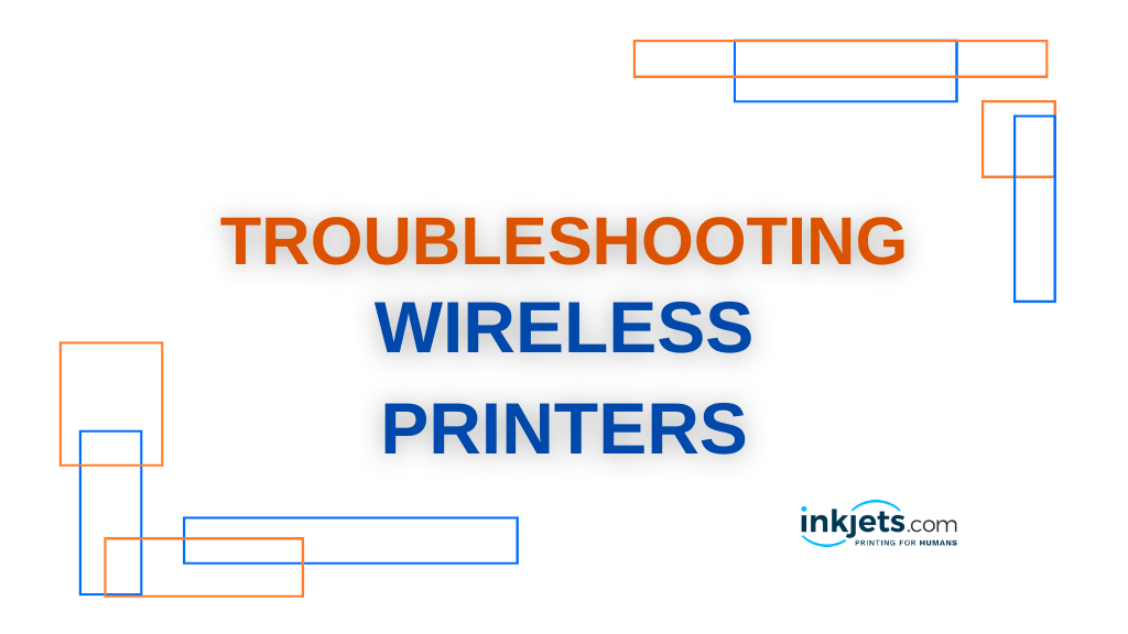 Tips on Troubleshooting Wireless Printers | inkjets.com – Inkjets.com