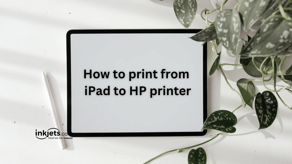 How to print from iPad to HP printer