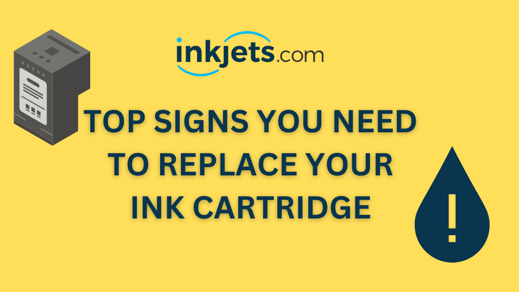 Top Signs you need to replace your ink cartridge – Inkjets.com