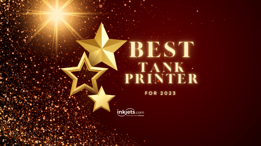Best Tank Printer Of 2023