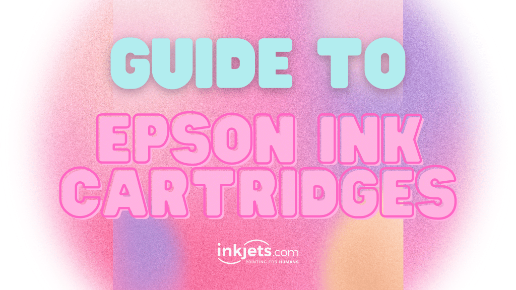 Guide to Epson Ink Cartridges