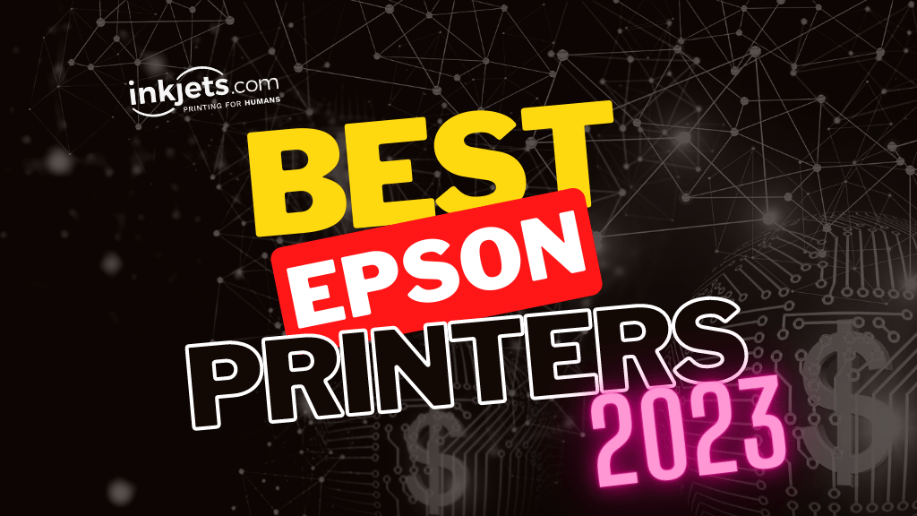 Best Epson Printers of 2023
