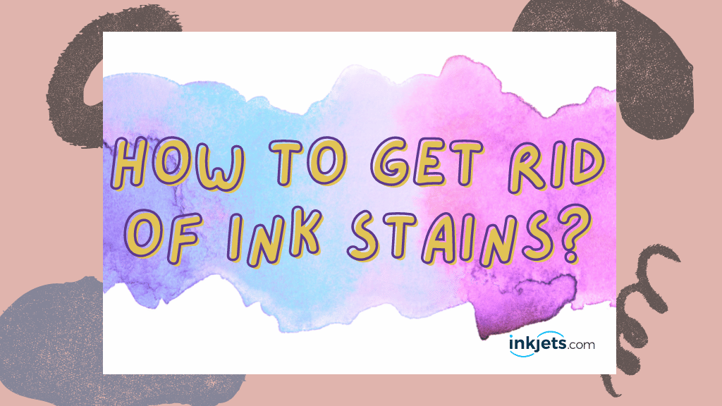 How to get rid of ink stains