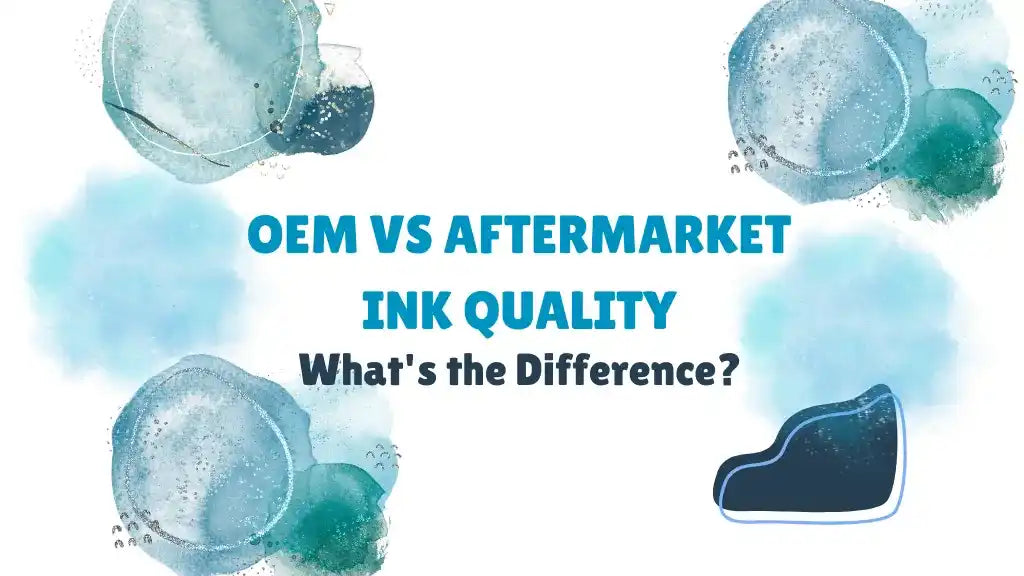 How Does OEM and Aftermarket Ink Quality Differ?