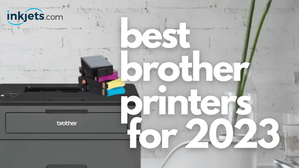 The best Brother printers for 2023